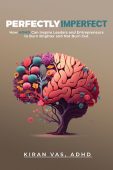 PERFECTLY IMPERFECT How ADHD Kiran Vas
