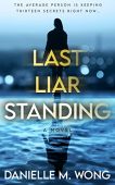 Last Liar Standing Danielle M. Wong