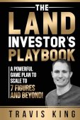 Land Investor’s Playbook A Travis King