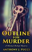 Outline for Murder A Anthony J. Pucci