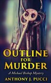 Outline for Murder A Anthony J. Pucci