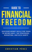 Guide to Financial Freedom Christian  Pérez