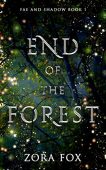 End of the Forest Zora Fox
