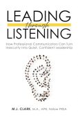 Leading Through Listening M. J. Clark