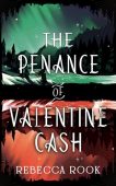 Penance of Valentine Cash Rebecca Rook