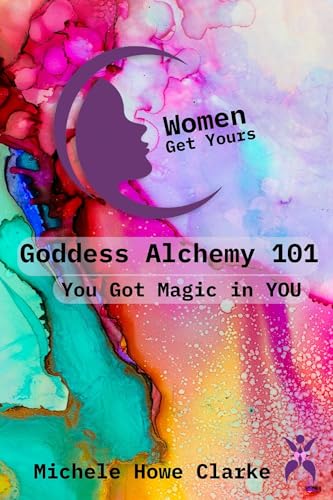 Goddess Alchemy 101: You Have Magic in YOU