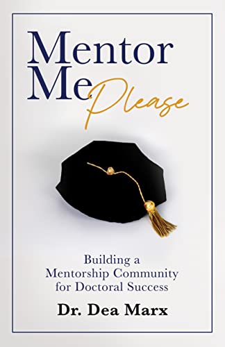 Mentor Me Please: Building a Mentorship Community for Doctoral Success