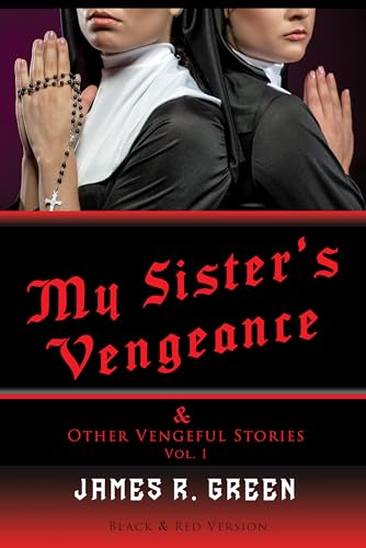 My Sister's Vengeance and Other Vengeful Stories: Quid Pro Quo (Vol. 1- Black & Red Version)