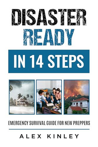 Disaster Ready in 14 Steps: Emergency Survival Guide for New Preppers