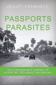 Passports and Parasites An Vashti Kanahele 