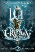 Ice Crown Kay L. Moody