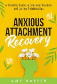Anxious Attachment Recovery A Amy Harper
