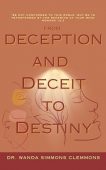 From Deception and Deceit Dr. Wanda Simmons Clemmons