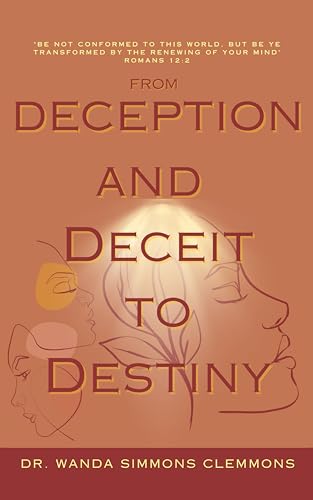 From Deception and Deceit to Destiny