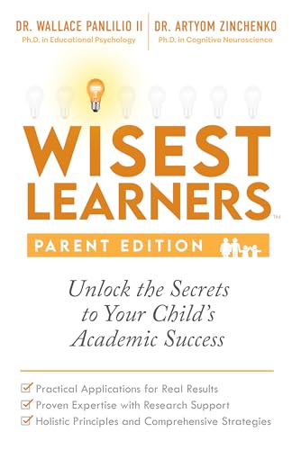 Wisest Learners (Parent Edition): Unlock the Secrets to Your Child's Academic Success hh