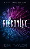Reckoning A Time Travel D. M. Taylor