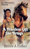 A Priceless Gift She James A Fisher