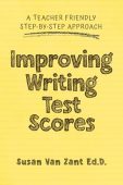 Improving Writing Test Scores Susan Van Zant