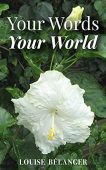 Your Words Your World Louise Bélanger
