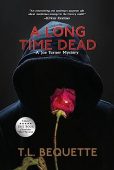 A Long Time Dead T.L. Bequette