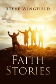 Faith Stories Steve Wingfield