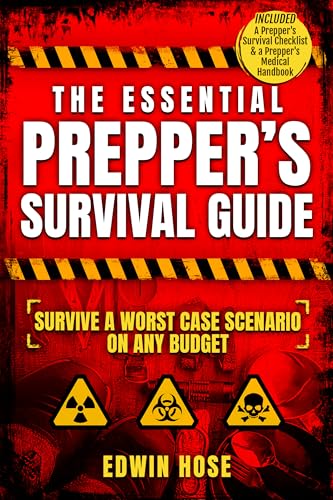 The Essential Prepper's Survival Guide: Survive A Worst Case Scenario On Any Budget