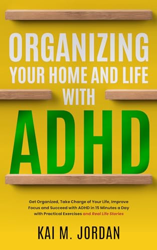 Organizing Your Home and Life With ADHD