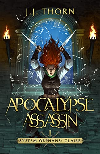 Apocalypse Assassin: A Post-Apocalyptic LitRPG and Fantasy (System Orphans : Claire Book 1)