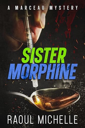 Sister Morphine, A Marceau Mystery