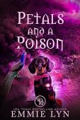 Petals and a Poison Emmie Lyn