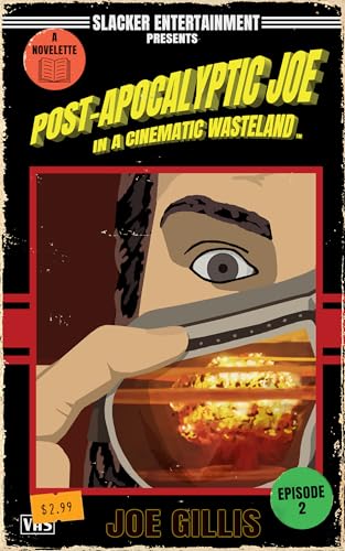 Post-Apocalyptic Joe in a Cinematic Wasteland - Episode 2: It's The End Of The World As We Know It, And I Don't Feel Fine