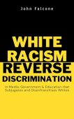 White Racism Reverse Discrimination John Falcone