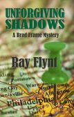 UNFORGIVING SHADOWS Ray Flynt