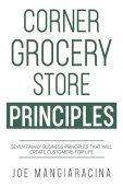 Corner Grocery Store Principles Joe Mangiaracina