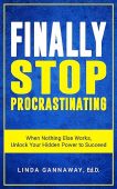 FINALLY Stop Procrastinating When Linda Gannaway