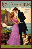 Love's Many Guises A  Jean Luntz