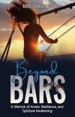 Beyond Bars Rose Schilling