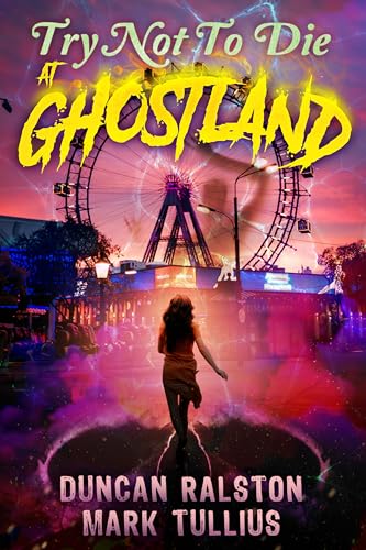 Try Not to Die: At Ghostland