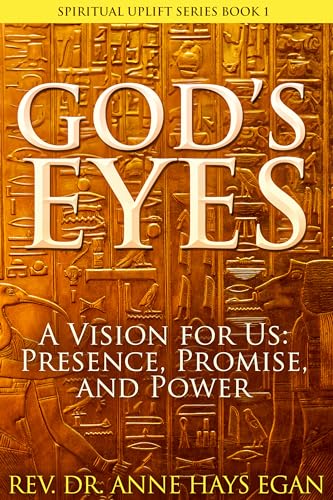 God's Eyes: A Vision for Us: Presence, Promise, and Power