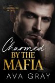 Charmed by the Mafia Ava Gray