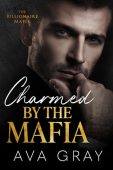 Charmed by the Mafia Ava Gray