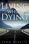 Living While Dying My Thomas Barrett