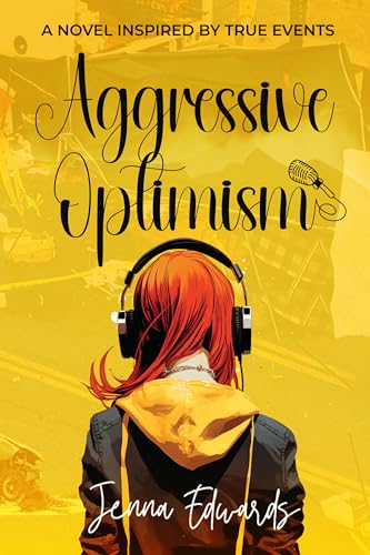 Aggressive Optimism A Novel Jenna  Edwards