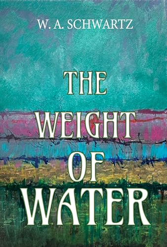 Weight of Water W. A. Schwartz