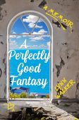 A Perfectly Good Fantasy Lynn Walker
