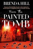 FROM THE PAINTED TOMB Brenda Hill