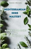 Mediterranean Herb Mastery Elevate Roco Picard