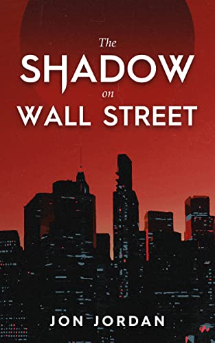Shadow on Wall Street Jon Jordan