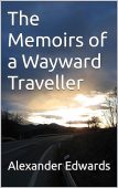 Memoirs of a Wayward Alexander Edwards