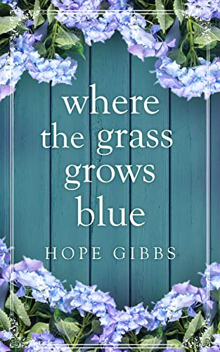 Where the Grass Grows Hope Gibbs